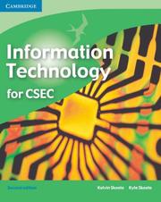 Cover of: Information Technology for CSEC by Kelvin Skeete, Kyle Skeete