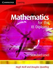 Cover of: Mathematics for the IB Diploma Standard Level (Mathematics for the Ib Diploma) by Douglas Quadling, Hugh Neill