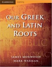 Cover of: Our Greek and Latin Roots by James Morwood