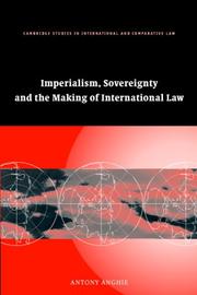 Cover of: Imperialism, Sovereignty and the Making of International Law (Cambridge Studies in International and Comparative Law) by Antony Anghie