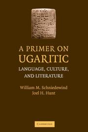 A Primer on Ugaritic by William M. Schniedewind, Joel H. Hunt