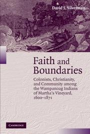Cover of: Faith and Boundaries: Colonists, Christianity, and Community Among the Wampanoag Indians of Martha's Vineyard, 16001871 (Studies in North American Indian History)