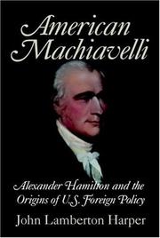 Cover of: American Machiavelli: Alexander Hamilton and the Origins of U.S. Foreign Policy