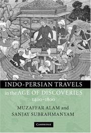 INDO-PERSIAN TRAVELS IN THE AGE OF DISCOVERIES, 1400-1800 by MUZAFFAR ALAM, Muzaffar Alam, Sanjay Subrahmanyam