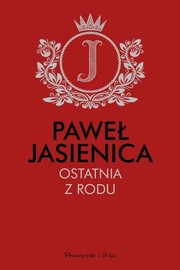 Ostatnia z rodu by Paweł Jasienica