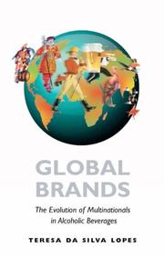 Cover of: Global Brands: The Evolution of Multinationals in Alcoholic Beverages (Cambridge Studies in the Emergence of Global Enterprise)