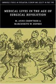 MEDICAL LIVES IN THE AGE OF SURGICAL REVOLUTION by M.A. (MARGARET ANNE) CROWTHER, M. Anne Crowther, Marguerite W. Dupree