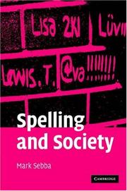 Cover of: Spelling and Society: The Culture and Politics of Orthography Around the World