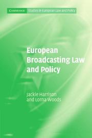 Cover of: European Broadcasting Law and Policy (Cambridge Studies in European Law and Policy) by Jackie Harrison, Lorna Woods