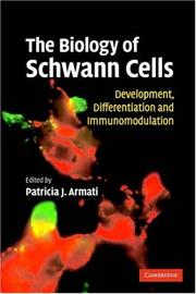 Cover of: The Biology of Schwann Cells: Development, Differentiation and Immunomodulation