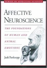 Cover of: Affective Neuroscience: The Foundations of Human and Animal Emotions (Series in Affective Science)