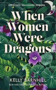 Cover of: When Women Were Dragons by Kelly Regan Barnhill