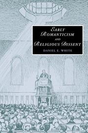 Cover of: Early Romanticism and Religious Dissent (Cambridge Studies in Romanticism) by Daniel E. White