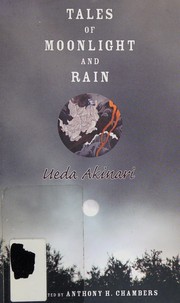Cover of: Tales of moonlight and rain: a study and translation by Anthony H. Chambers.