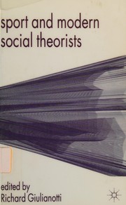 Cover of: Sport and modern social theorists by edited by Richard Giulianotti