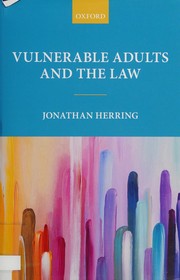 Vulnerable Adults and the Law by Jonathan Herring