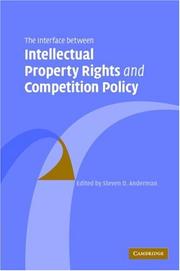 Cover of: The Interface Between Intellectual Property Rights and Competition Policy by Steven D. Anderman