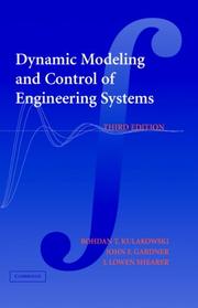 Dynamic modeling and control of engineering systems by Bohdan T. Kulakowski