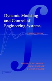 Cover of: Dynamic Modeling and Control of Engineering Systems by Bohdan T. Kulakowski, Bohdan T. Kulakowski, John F. Gardner, J. Lowen Shearer