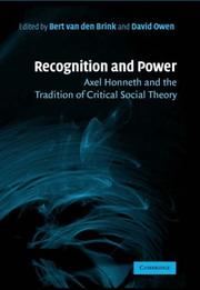 Cover of: Recognition and Power: Axel Honneth and the Tradition of Critical Social Theory