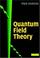 Cover of: Quantum Field Theory