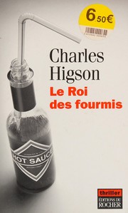 Cover of: Le roi des fourmis by Charles Higson