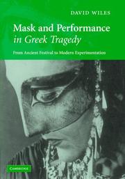 Cover of: Mask and Performance in Greek Tragedy: From Ancient Festival to Modern Experimentation