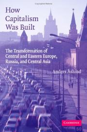 Cover of: How Capitalism Was Built: The Transformation of Central and Eastern Europe, Russia, and Central Asia