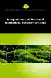 Interpretation and Revision of International Boundary Decisions (Cambridge Studies in International and Comparative Law) by Kaiyan Homi Kaikobad