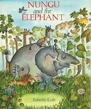 Nungu and the elephant by Babette Cole