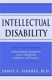 Cover of: Intellectual Disability: Understanding Its Development, Causes, Classification, Evaluation, and Treatment (Developmental Perspectives in Psychiatry)