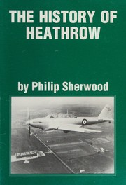 Cover of: The history of Heathrow by P. T. Sherwood
