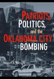 Cover of: Patriots, Politics, and the Oklahoma City Bombing (Cambridge Studies in Contentious Politics)