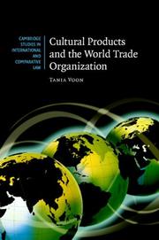 Cover of: Cultural Products and the World Trade Organization (Cambridge Studies in International and Comparative Law)