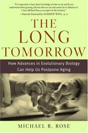 Cover of: The Long Tomorrow: How Advances in Evolutionary Biology Can Help Us Postpone Aging
