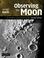 Cover of: Observing the Moon