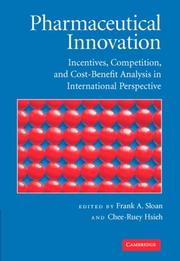Cover of: Pharmaceutical Innovation: Incentives, Competition, and Cost-Benefit Analysis in International Perspective
