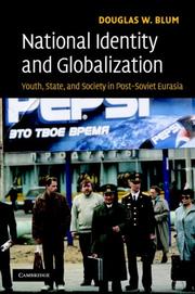 Cover of: National Identity and Globalization: Youth, State, and Society in Post-Soviet Eurasia