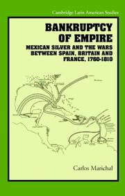 Cover of: Bankruptcy of Empire: Mexican Silver and the Wars Between Spain, Britain and France, 17601810 (Cambridge Latin American Studies)