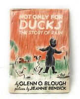 Cover of: Not only for ducks: the story of rain.