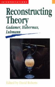 Cover of: Reconstructing theory: Gadamer, Habermas, Luhmann