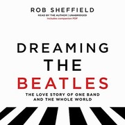 Cover of: Dreaming the Beatles by Rob Sheffield