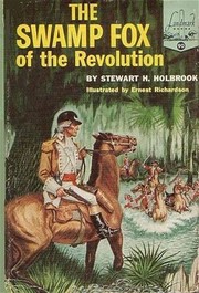 Cover of: The Swamp Fox of the Revolution. by Stewart Hall Holbrook