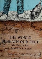 Cover of: The world beneath our feet: the story of soil