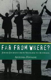 Cover of: Far from where?: Jewish journeys from Shanghai to Australia