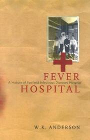 Cover of: Fever Hospital: A History of Fairfield Infectious Diseases Hospital