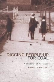 Cover of: Digging People Up for Coal: A History of Yallourn