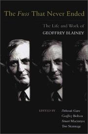 Cover of: The Fuss That Never Ended: The Life and Work of Geoffrey Blainey