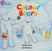 Cover of: Colour Bears by Tasha Pym, Cliff Moon, Liz Pichon, Collins Big Cat Staff