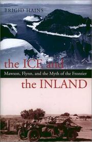 Cover of: The ice and the inland: Mawson, Flynn, and the myth of the frontier